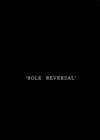 Role Reversal (2012).jpg